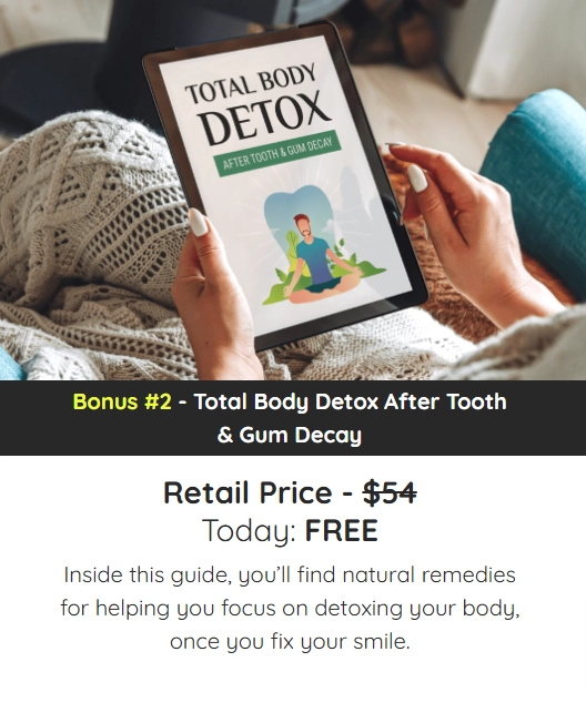 PowerBite Free Bonus #2 - Total Body Detox After Tooth & Gum Decay